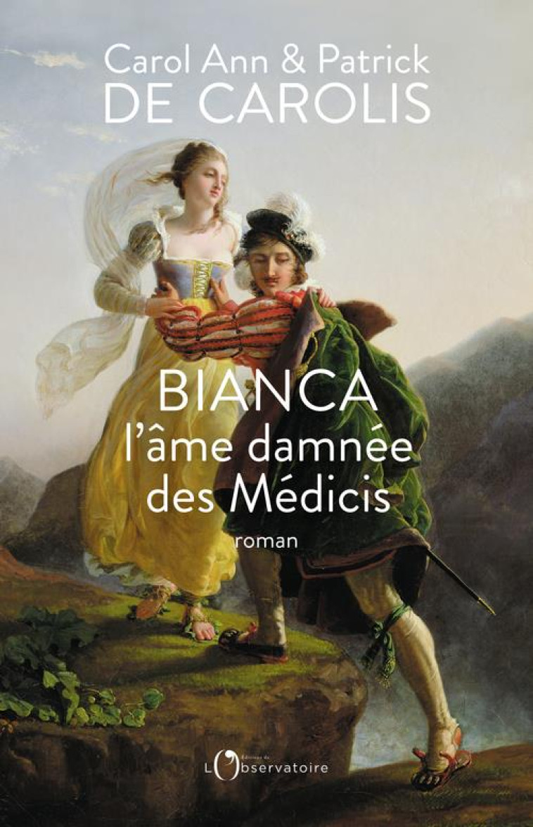 BIANCA, L-AME DAMNEE DES MEDICIS - DE CAROLIS - L'OBSERVATOIRE