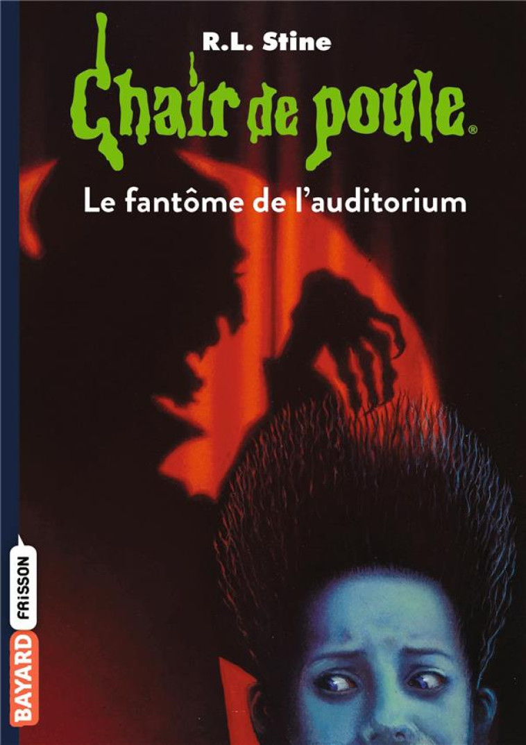 CHAIR DE POULE , TOME 12 - LE FANTOME DE L-AUDITORIUM - STINE R.L - BAYARD JEUNESSE