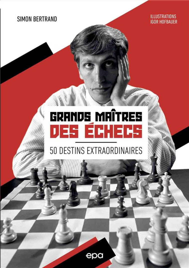 GRANDS MAITRES DES ECHECS - 50 DESTINS EXTRAORDINAIRES - SIMON/HOFBAUER - EPA