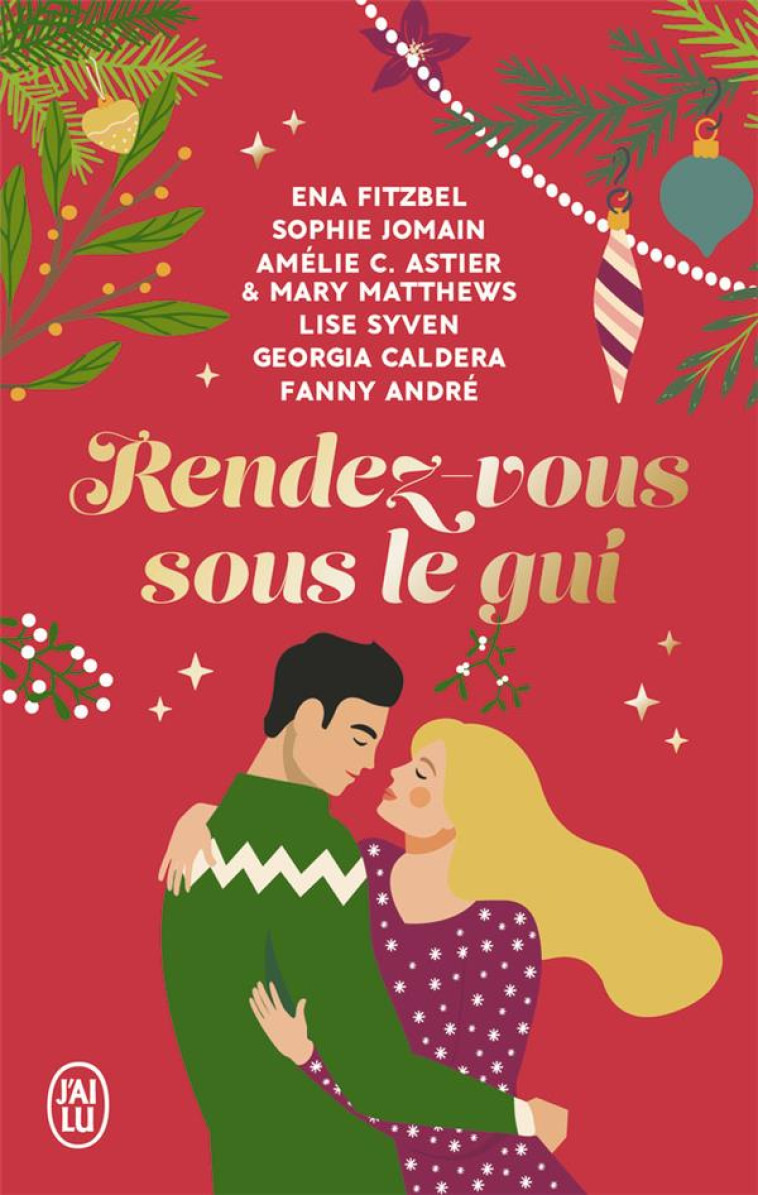 RENDEZ-VOUS SOUS LE GUI - SIX NOUVELLES HIVERNALES, DROLES ET ROMANTIQUES ! - FITZBEL/JOMAIN/ANDRE - J'AI LU