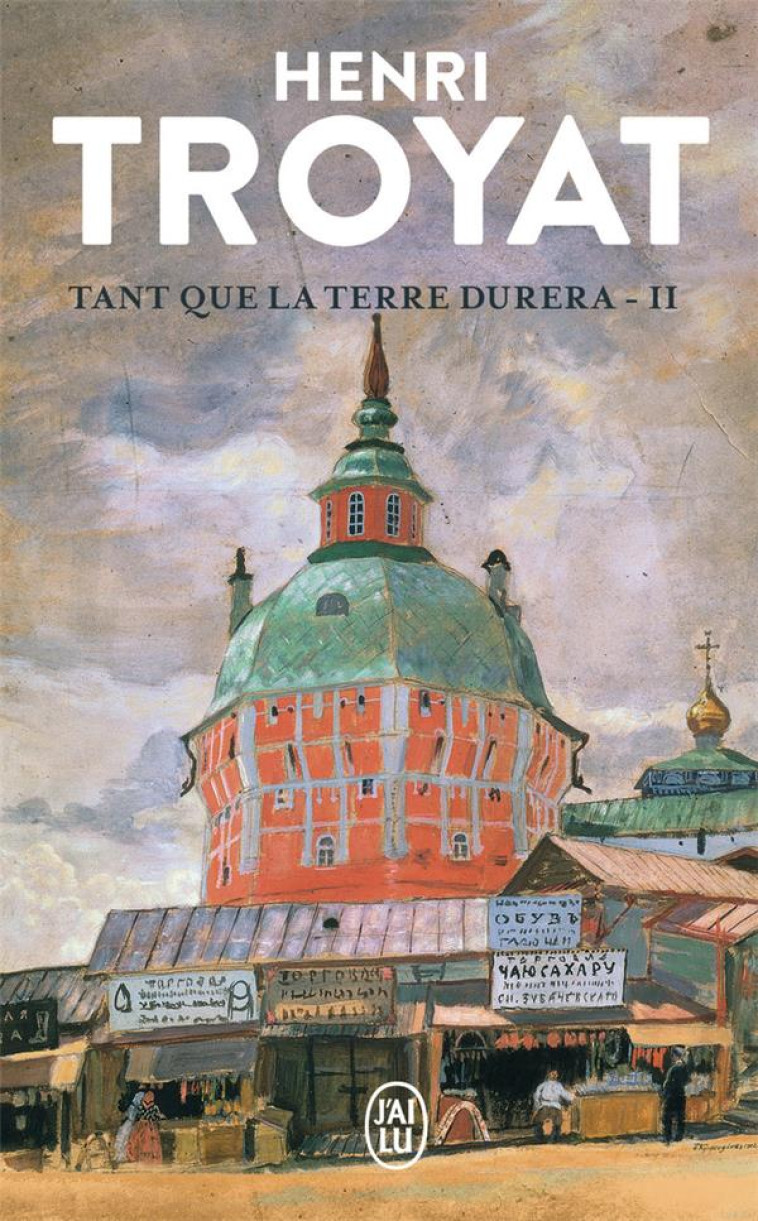 TANT QUE LA TERRE DURERA - VOL02 - TROYAT HENRI - J'AI LU