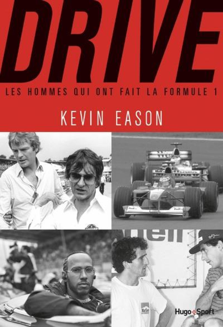 DRIVE, LES HOMMES QUI ONT FAIT LA FORMULE 1 - EASON KEVIN - HUGO JEUNESSE