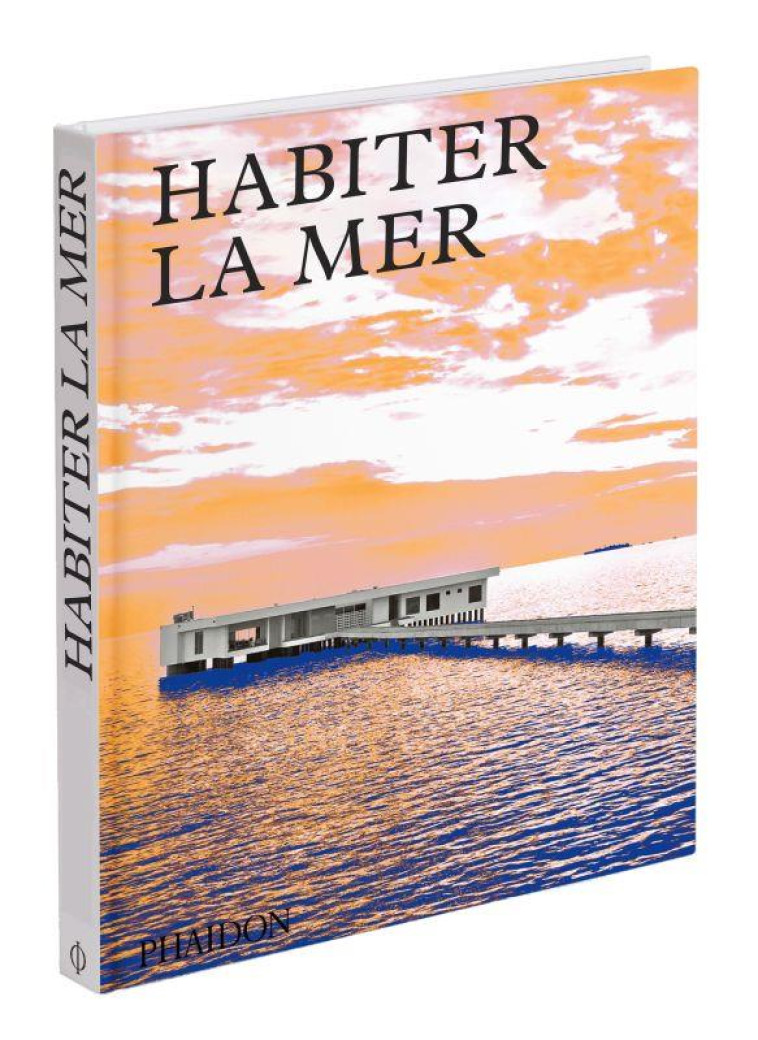 HABITER LA MER - MAISONS CONTEMPORAINES EN BORD DE MER - PHAIDON - NC