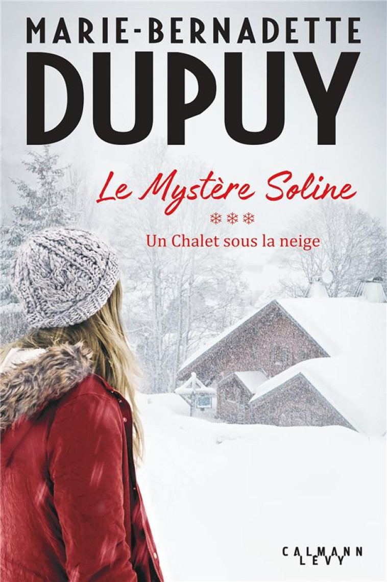 LE MYSTERE SOLINE, T3 - UN CHALET SOUS LA NEIGE - DUPUY M-B. - CALMANN-LEVY