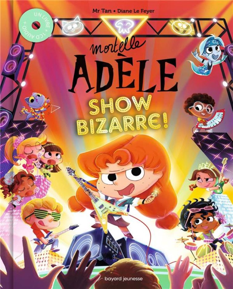 MORTELLE ADELE - SHOW BIZARRE ! - MR TAN/LE FEYER - BAYARD JEUNESSE