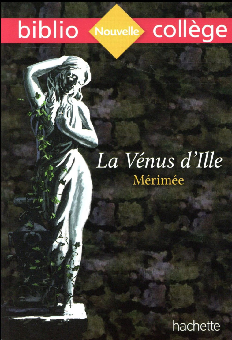 BIBLIOCOLLEGE - LA VENUS D-ILLE, PROSPER MERIMEE - MERIMEE/GROSSIR - Hachette Education