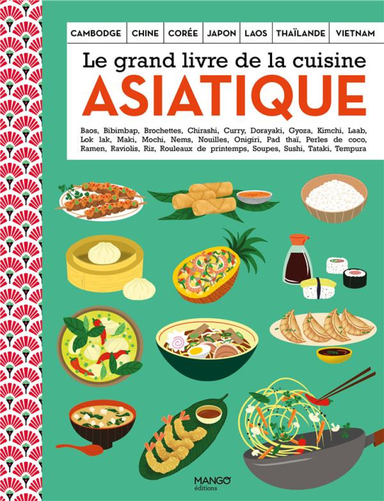 LE GRAND LIVRE DE LA CUISINE ASIATIQUE - COLLECTIF - MANGO