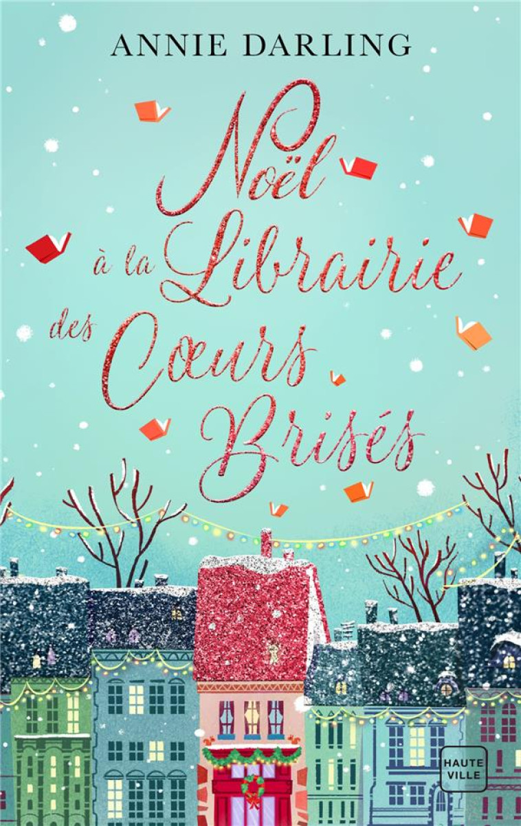 NOEL A LA LIBRAIRIE DES COEURS BRISES (COLLECTOR) - DARLING ANNIE - HAUTEVILLE