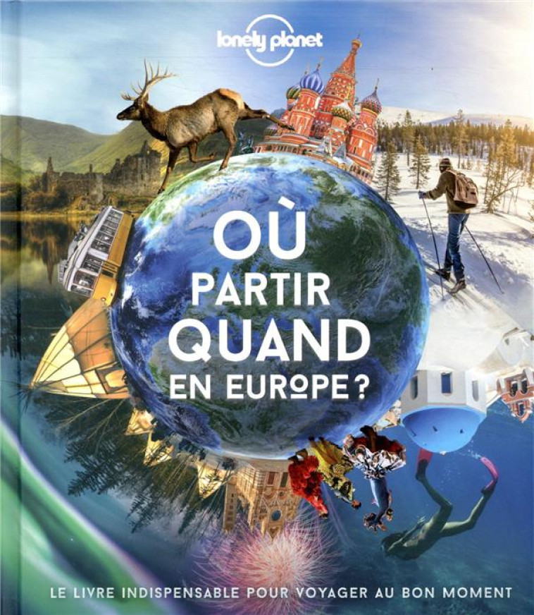 OU PARTIR QUAND EN EUROPE ? 1ED - LONELY PLANET - LONELY PLANET