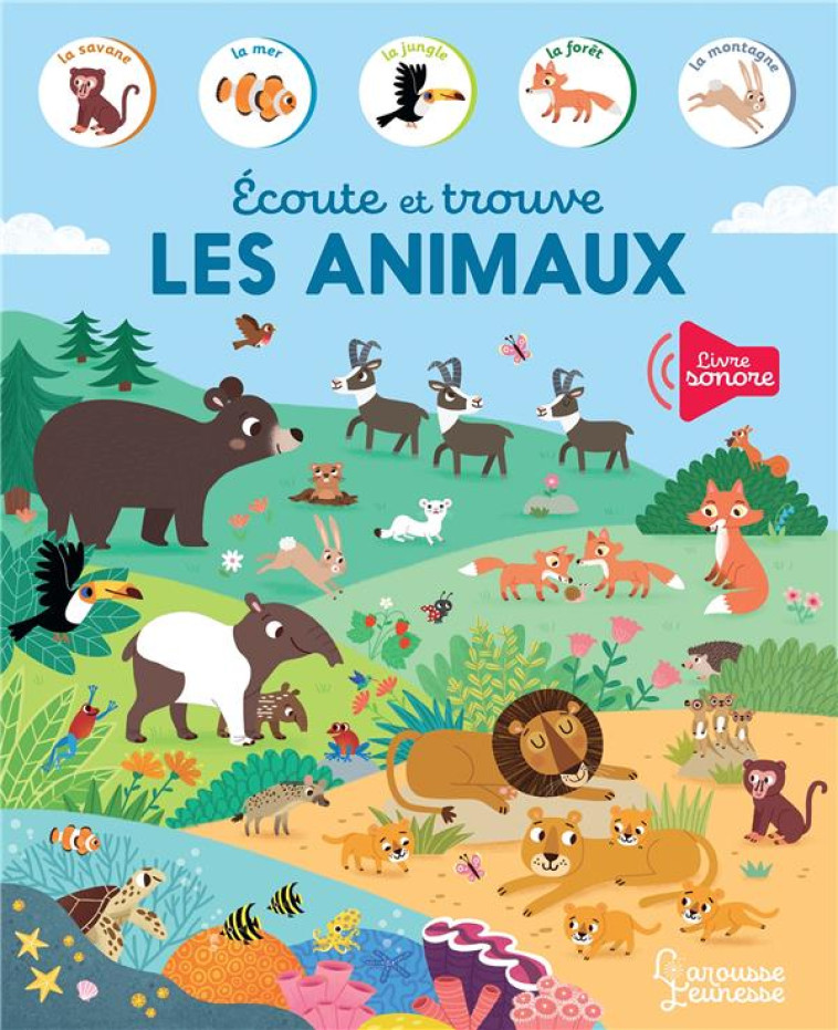 ECOUTE ET TROUVE - LES ANIMAUX - DUDZIUK KASIA - LAROUSSE