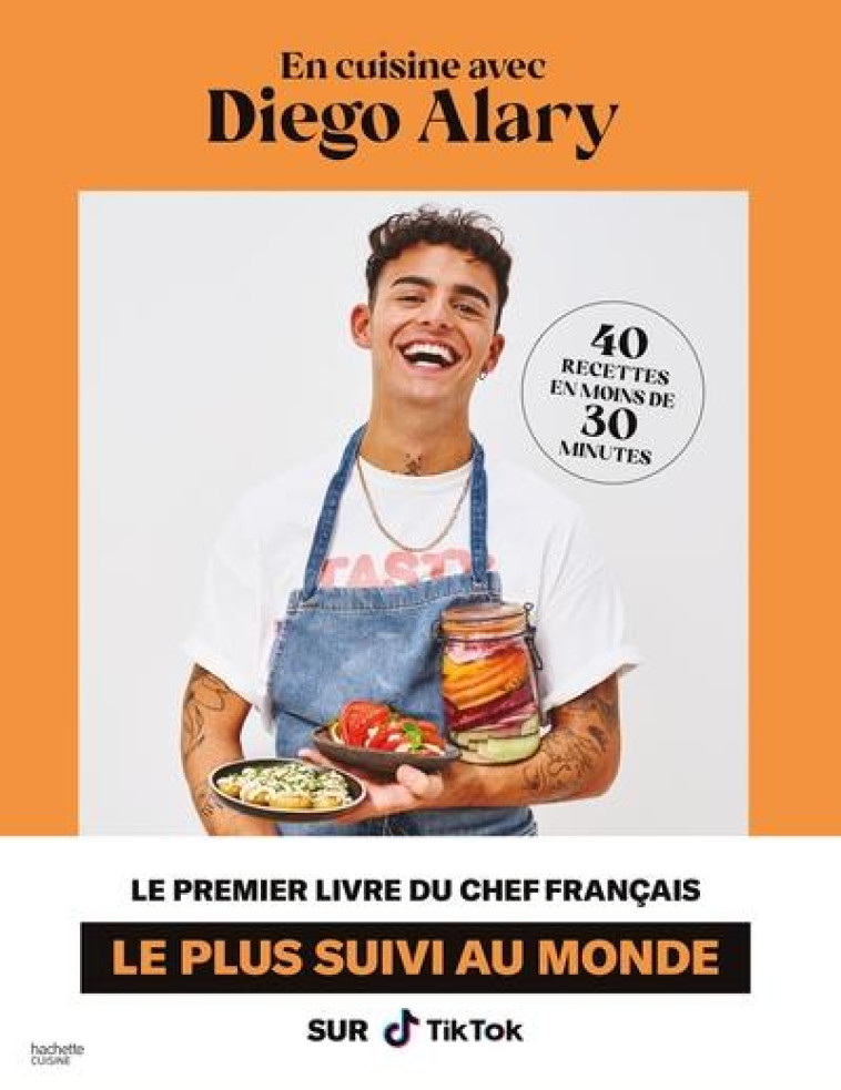 EN CUISINE AVEC DIEGO ALARY ! - 40 RECETTES EN MOINS DE 30 MINUTES - ALARY DIEGO - HACHETTE