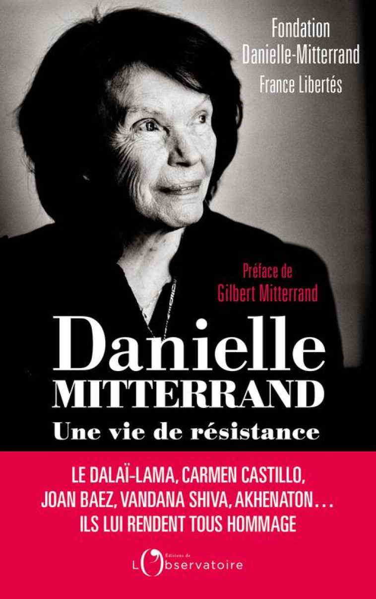 DANIELLE MITTERRAND, UNE VIE DE RESISTANCE - FONDATION FRANCE LIB - L'OBSERVATOIRE