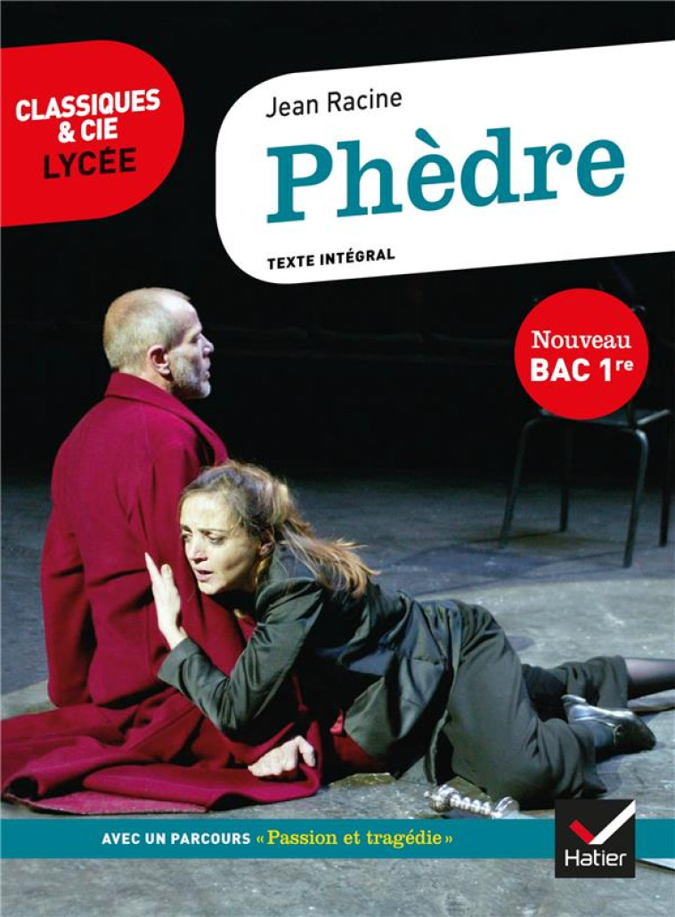 PHEDRE - SUIVI DU PARCOURS  PASSION ET TRAGEDIE - RACINE - HATIER SCOLAIRE