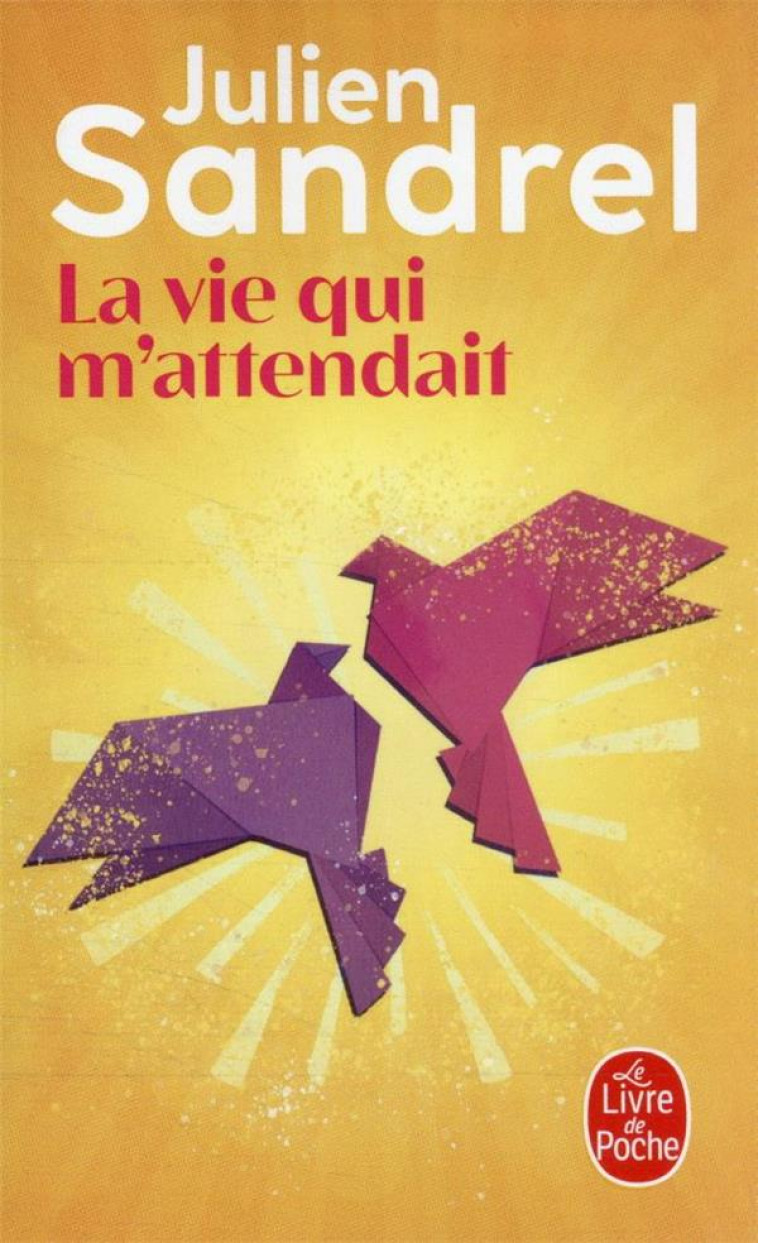 LA VIE QUI M-ATTENDAIT - SANDREL JULIEN - LGF/Livre de Poche