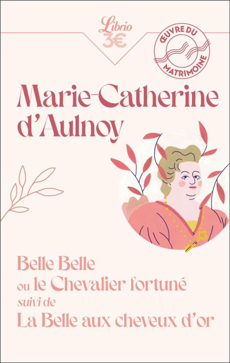 BELLE BELLE OU LE CHEVALIER FORTUNE SUIVI DE LA BELLE AUX CHEVEUX D-OR - MADAME D-AULNOY - J'AI LU