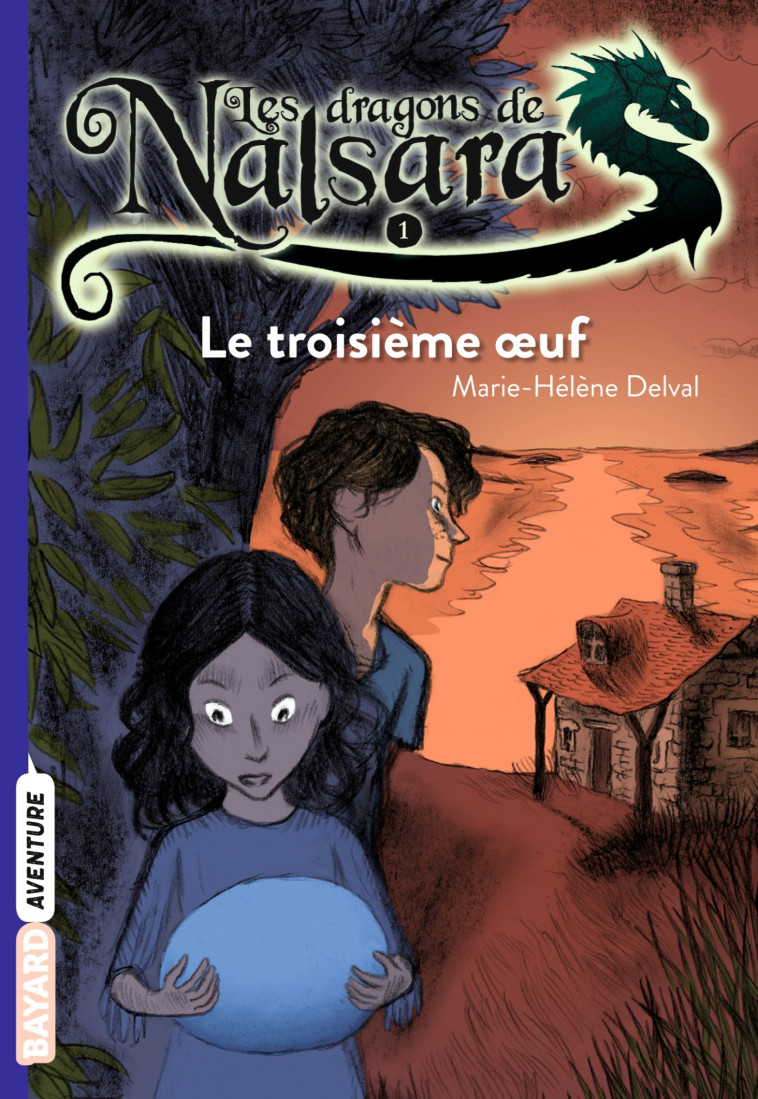 LES DRAGONS DE NALSARA, TOME 01 - LE TROISIEME OEUF - Alban Marilleau - BAYARD JEUNESSE