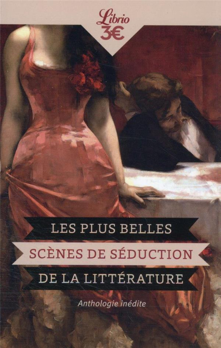 LES PLUS BELLES SCENES DE SEDUCTION DE LA LITTERATURE - COLLECTIF - J'AI LU