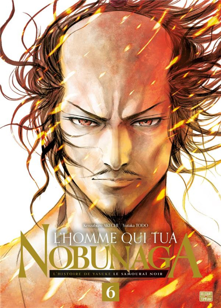 L-HOMME QUI TUA NOBUNAGA T06 - AKECHI/TODO - DELCOURT