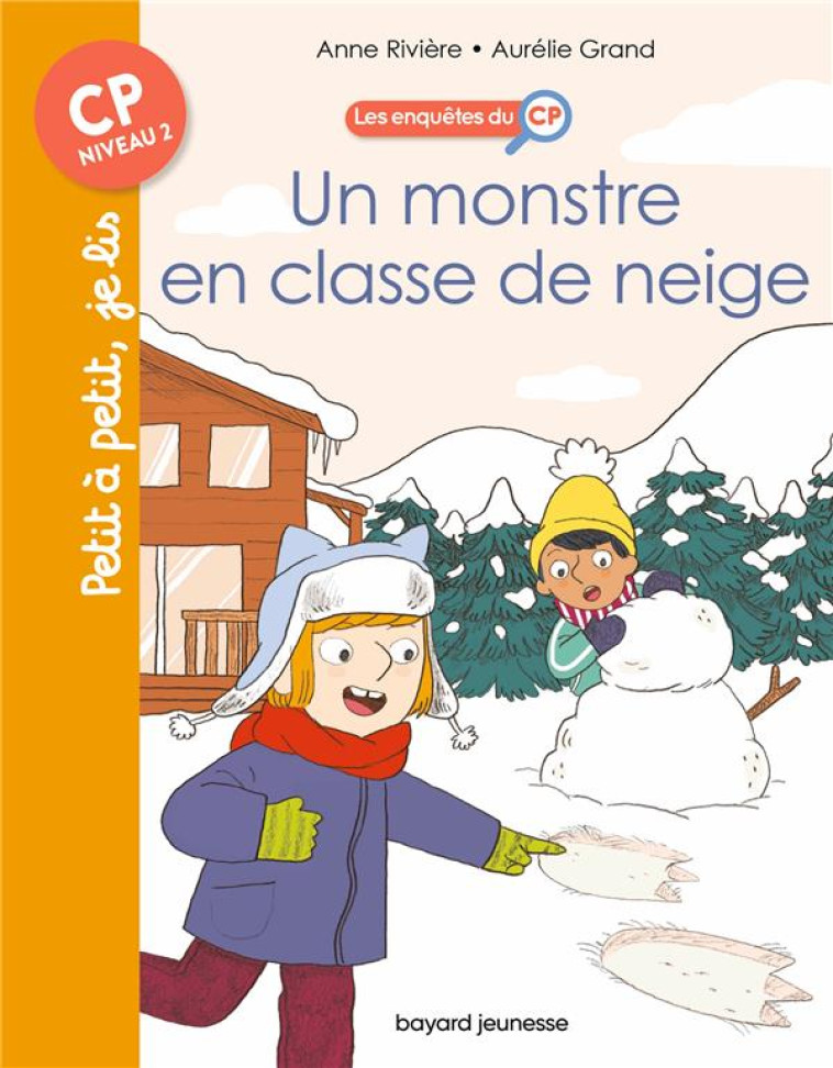 LES ENQUETES DU CP, TOME 08 - UN MONSTRE EN CLASSE DE NEIGE - GRAND/RIVIERE - BAYARD JEUNESSE