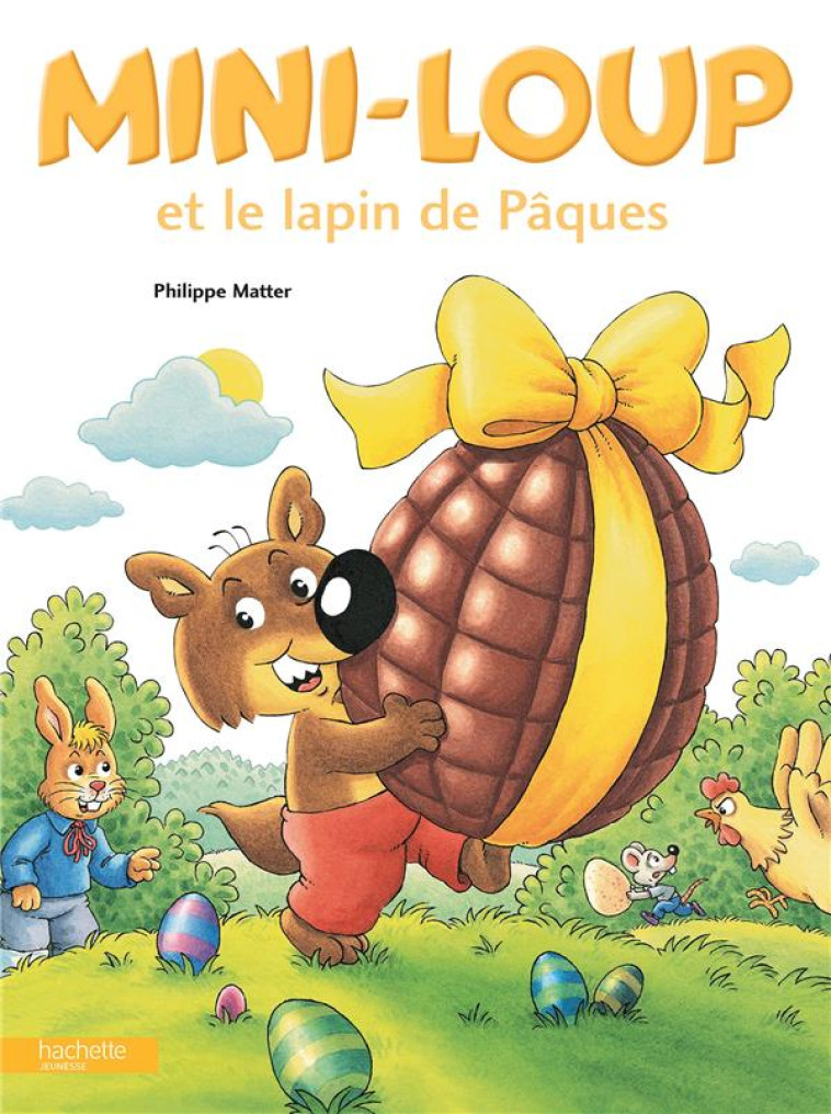 MINI-LOUP ET LE LAPIN DE PAQUES - MATTER PHILIPPE - HACHETTE