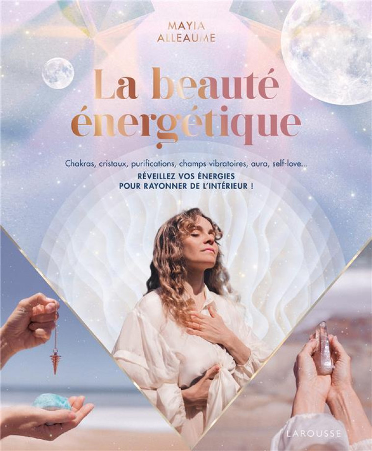 LA BEAUTE ENERGETIQUE - ALLEAUME MAYIA - LAROUSSE