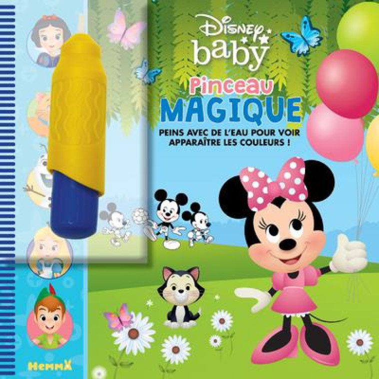 DISNEY BABY - PINCEAU MAGIQUE (MINNIE) - PEINS AVEC DE L-EAU POUR VOIR APPARAITRE LES COULEURS ! - COLLECTIF - HEMMA