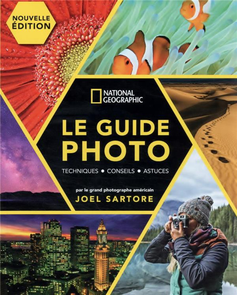 LE GUIDE PHOTO NATIONAL GEOGRAPHIC - SARTORE JOEL - NATIONAL GEOGRA