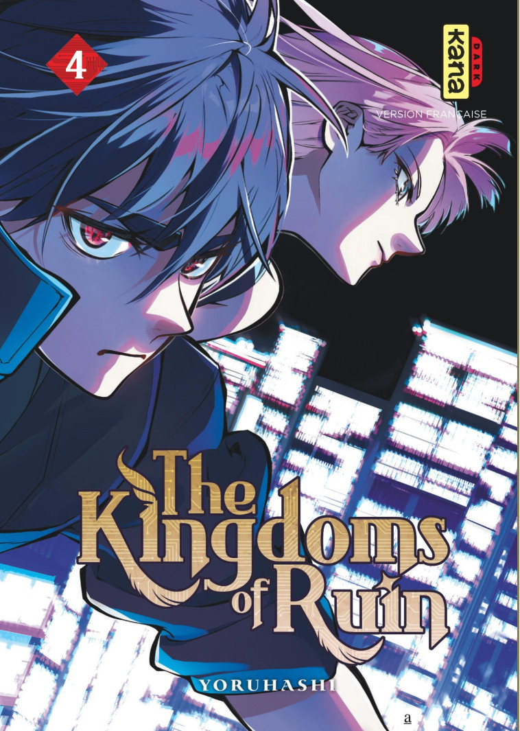 THE KINGDOMS OF RUIN - TOME 4 -  Yoruhashi - KANA