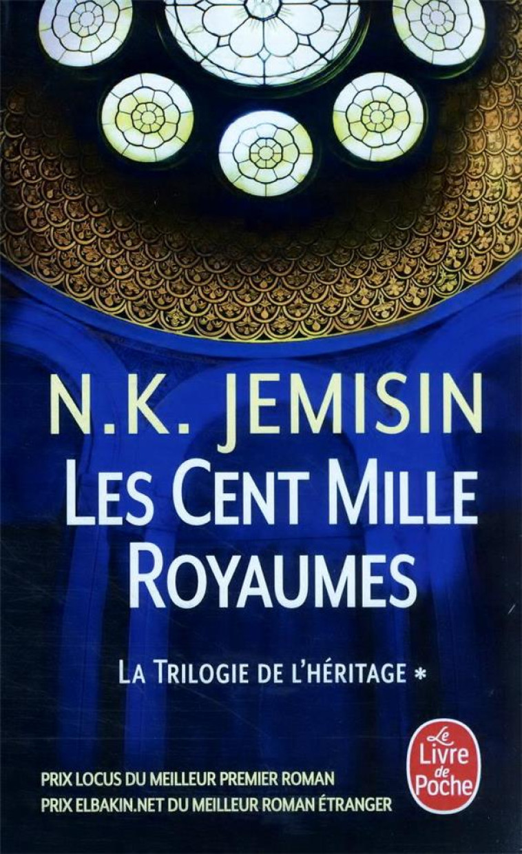 LES CENT MILLE ROYAUMES (LA TRILOGIE DE L-HERITAGE, TOME 1) - JEMISIN N.K. - LGF/Livre de Poche