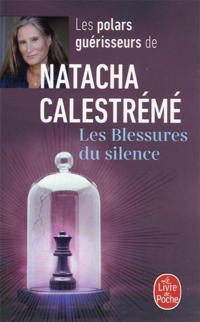 LES BLESSURES DU SILENCE - CALESTREME NATACHA - LGF/Livre de Poche