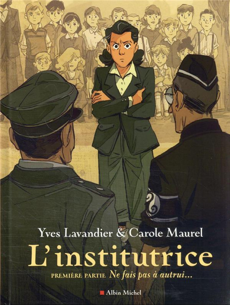 L-INSTITUTRICE - 1ERE PARTIE : NE FAIS PAS A AUTRUI... - LAVANDIER/MAUREL - ALBIN MICHEL