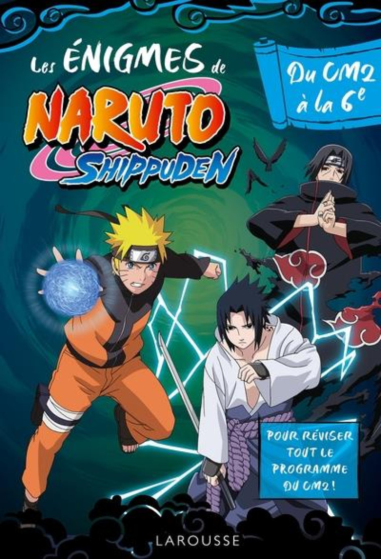 NARUTO SHIPPUDEN - ENIGMES DU CM2 A LA 6E - MEYER AURORE - LAROUSSE