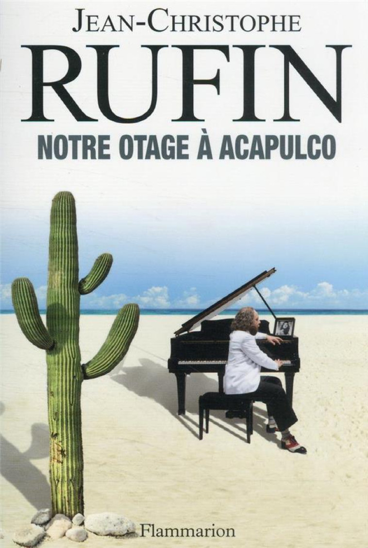 NOTRE OTAGE A ACAPULCO - RUFIN J-C. - FLAMMARION