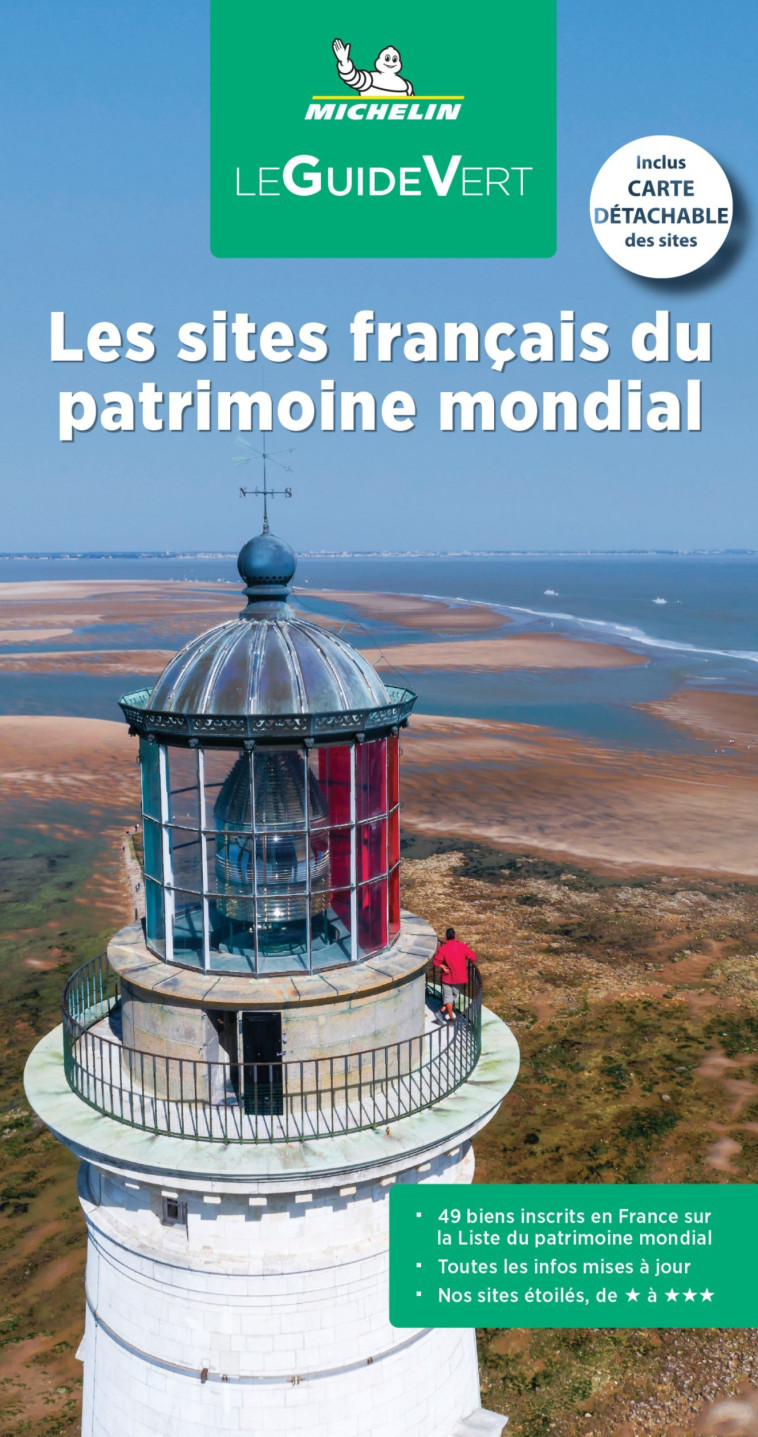 GUIDE VERT LES SITES FRANCAIS DU PATRIMOINE MONDIAL DE L-UNESCO - XXX - MICHELIN