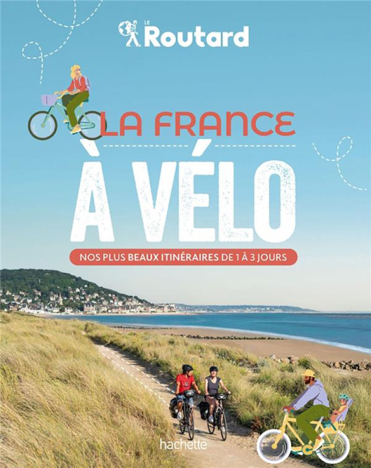 LA FRANCE A VELO - NOS PLUS BEAUX ITINERAIRES - GLOAGUEN/COUPY - HACHETTE