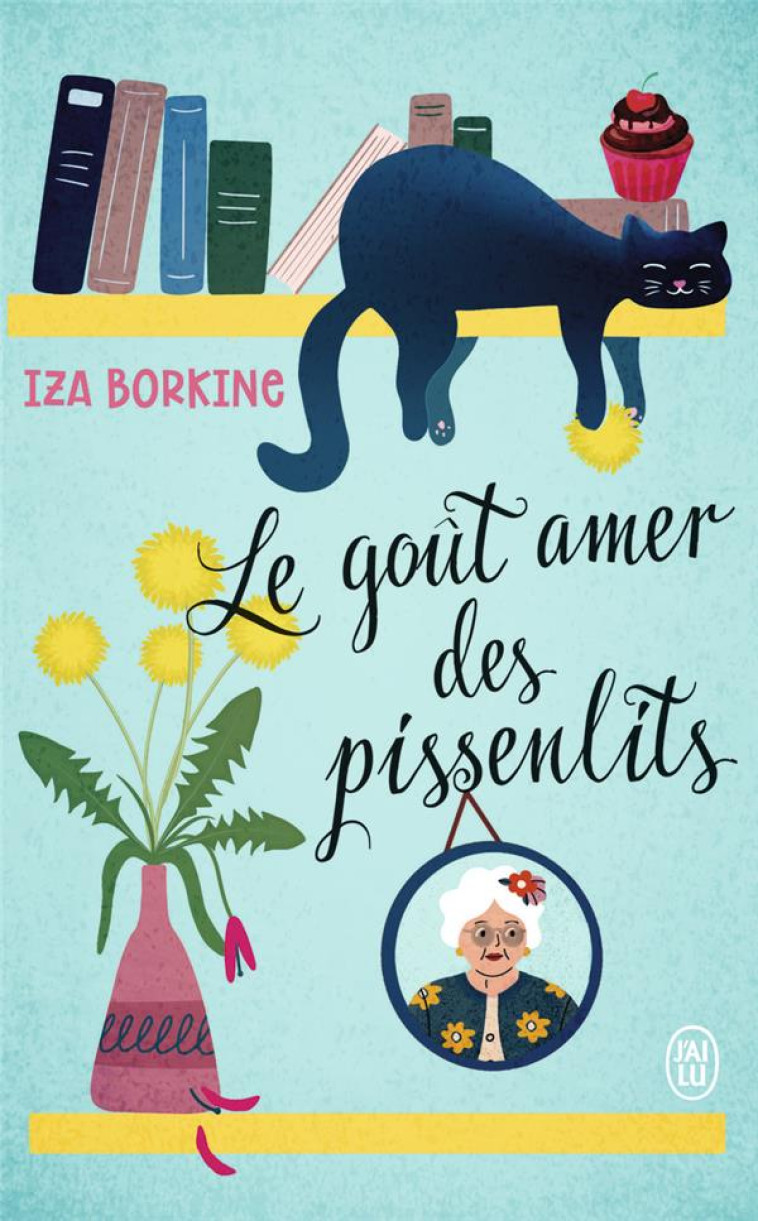 LE GOUT AMER DES PISSENLITS - BORKINE IZA - J'AI LU