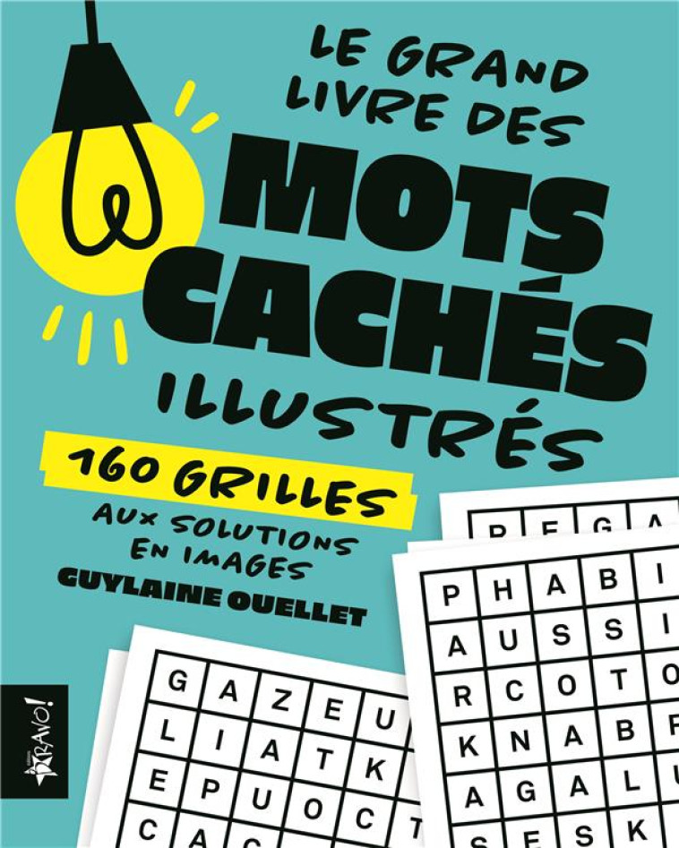 LE GRAND LIVRE DES MOTS CACHES ILLUSTRES - 150 GRILLES AUX SOLUTIONS EN IMAGES - OUELLET GUYLAINE - NC