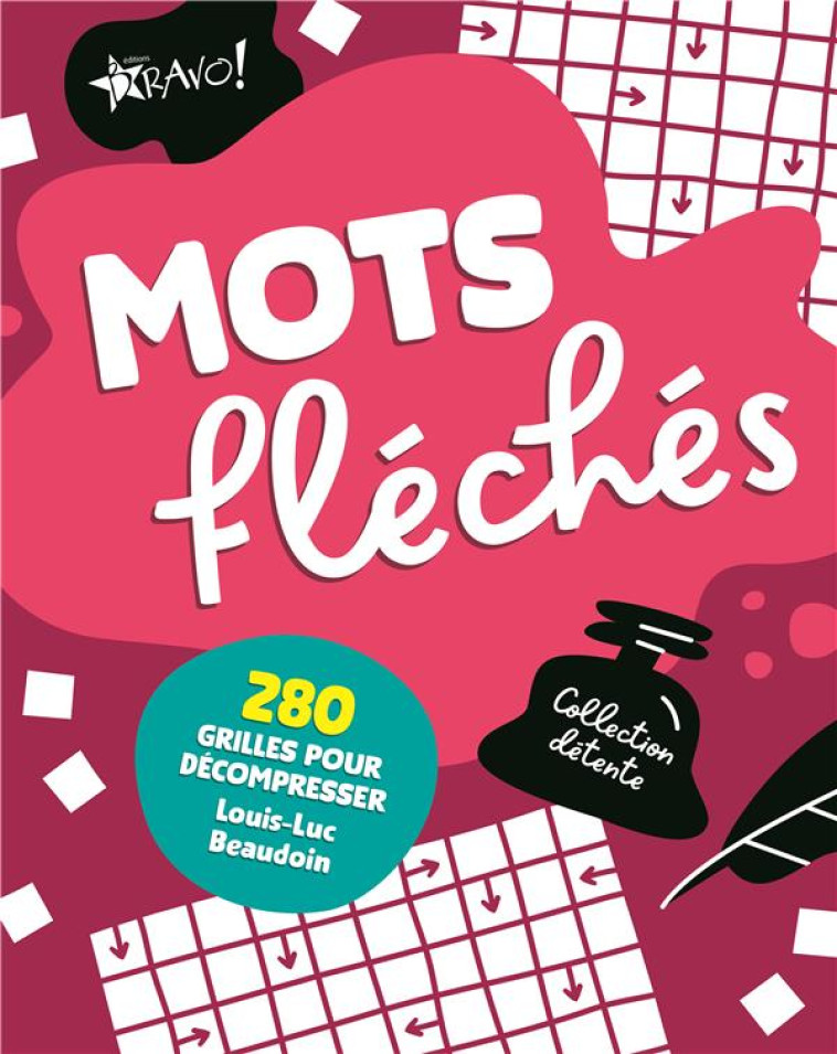 COLLECTION DETENTE - MOTS FLECHES - 280 GRILLES POUR DECOMPRESSER - BEAUDOIN LOUIS-LUC - NC