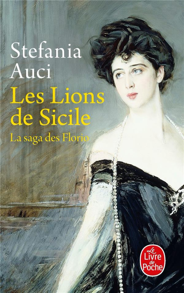 LES LIONS DE SICILE (LES FLORIO, TOME 1) - AUCI STEFANIA - LGF/Livre de Poche