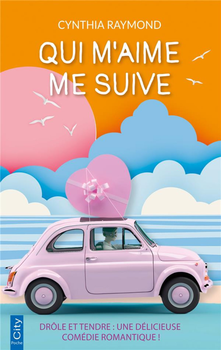 QUI M-AIME ME SUIVE - DROLE ET TENDRE : UNE DELICIEUSE COMEDIE ROMANTIQUE ! - RAYMOND CYNTHIA - CITY