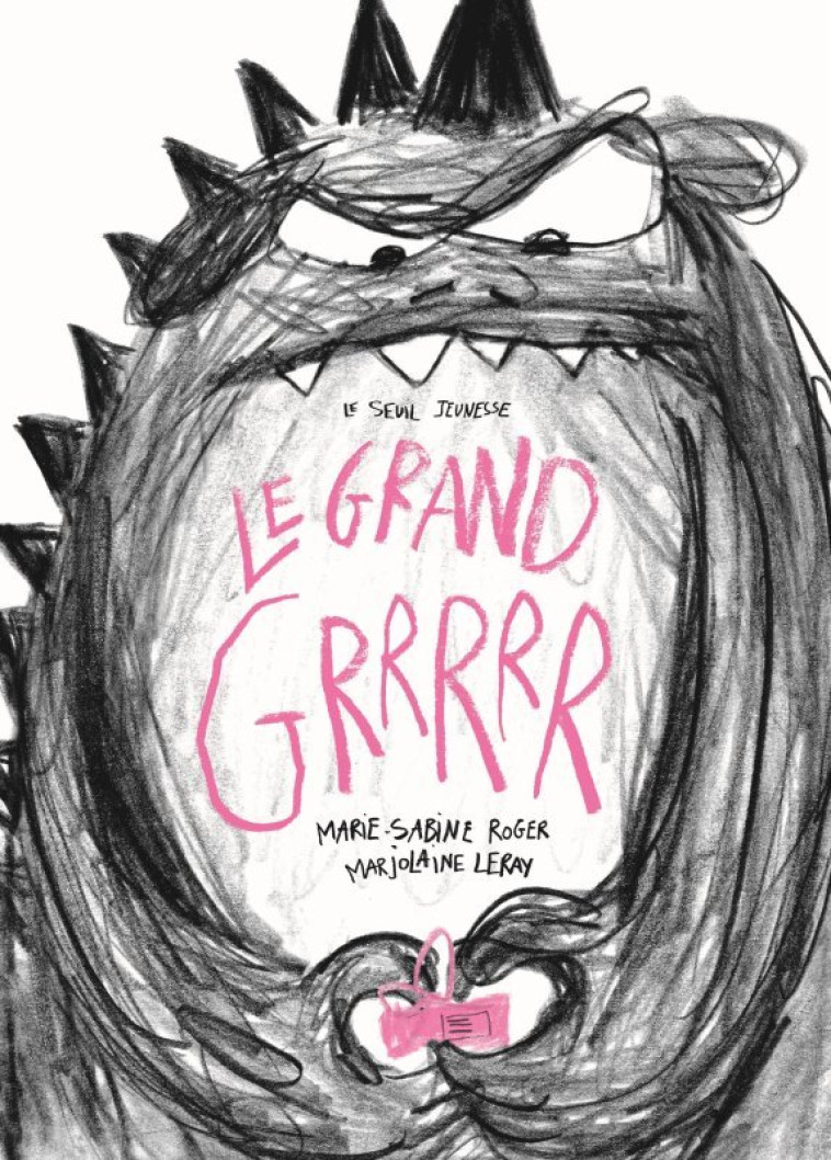 LE GRAND GRRRRR - Marie-Sabine Roger - SEUIL JEUNESSE