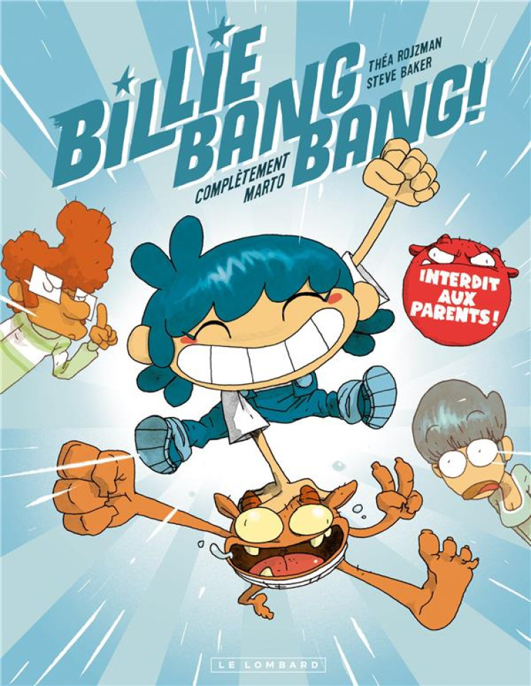 BILLIE BANG BANG - TOME 1 - COMPLETEMENT MARTO - ROJZMAN THEA - LOMBARD