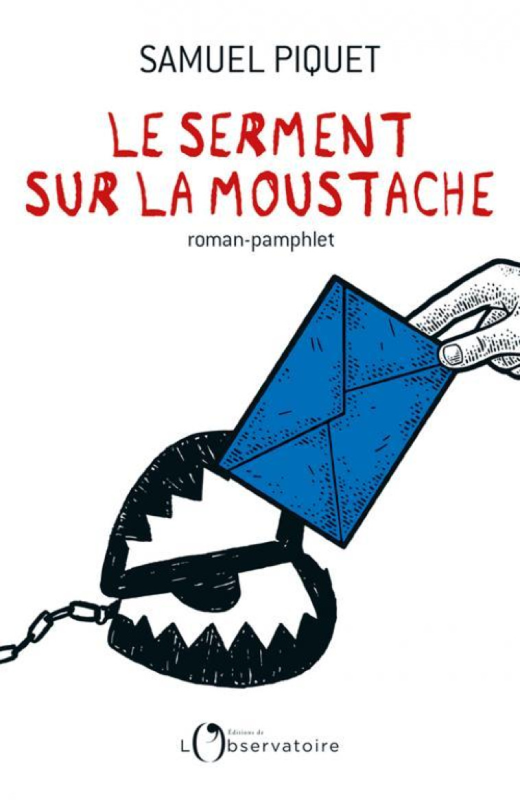 LE SERMENT SUR LA MOUSTACHE - PIQUET SAMUEL - L'OBSERVATOIRE