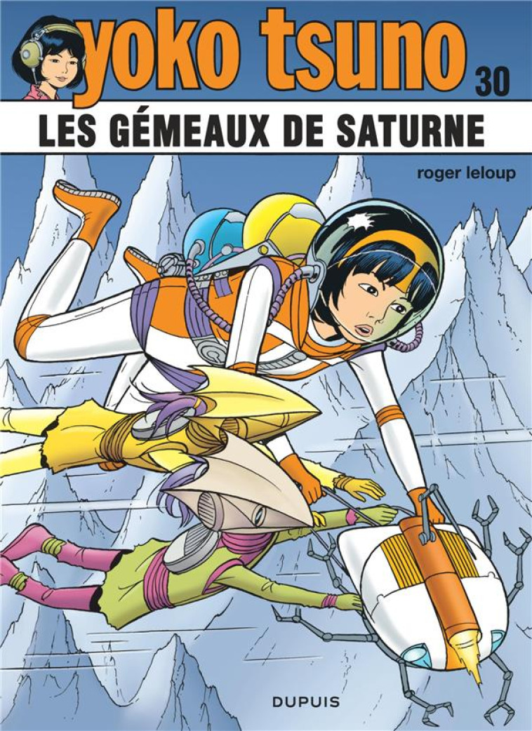 YOKO TSUNO - TOME 30 - LES GEMEAUX DE SATURNE - LELOUP - DUPUIS