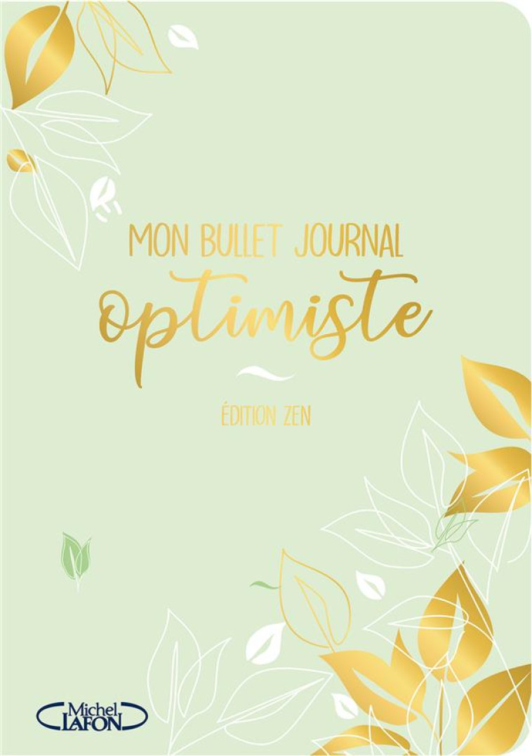 MON BULLET JOURNAL OPTIMISTE - EDITION ZEN - TESTA/MAZUR/RABELLE - MICHEL LAFON