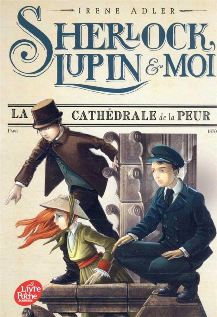 SHERLOCK, LUPIN ET MOI - TOME 4 - LA CATHEDRALE DE LA PEUR - ADLER IRENE - HACHETTE