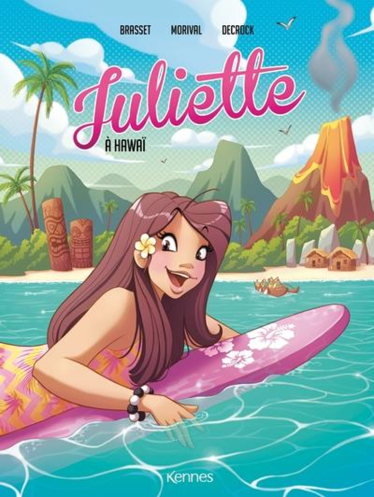 JULIETTE EN BD - JULIETTE A HAWAI BD T06 - BRASSET/MORIVAL - KENNES EDITIONS