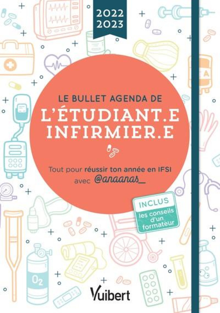 LE BULLET AGENDA DE L'ETUDIANTE INFIRMIERE ET DE L'ETUDIANT INFIRMIER 2022-2023 - TOUT POUR REUSSIR - ANAANAS - VUIBERT