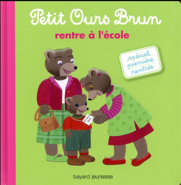 PETIT OURS BRUN RENTRE A L'ECOLE - BOUR - Bayard Jeunesse