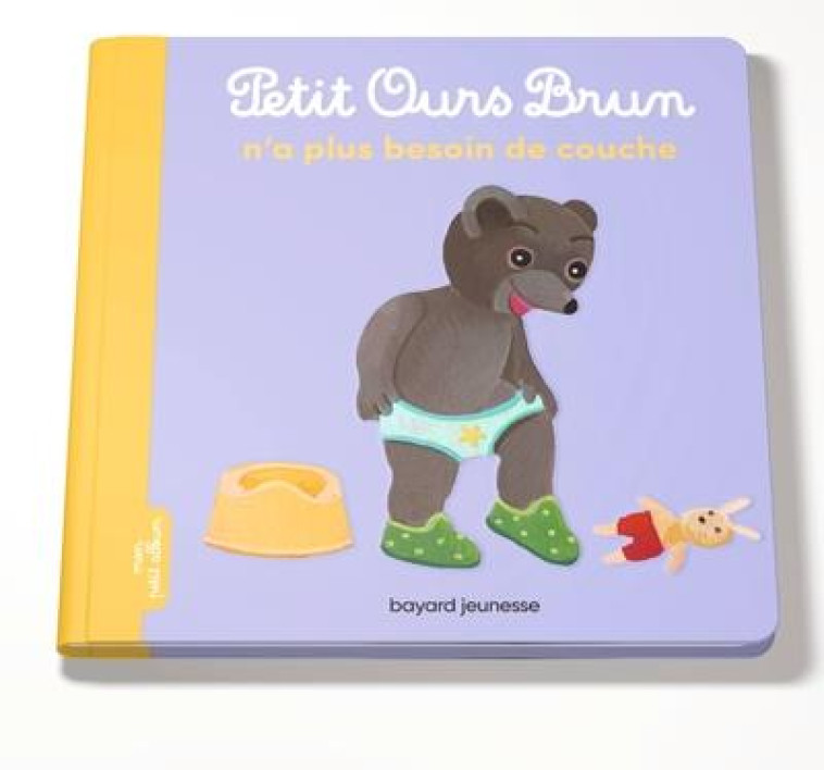 PETIT OURS BRUN N'A PLUS BESOIN DE COUCHE - AUBINAIS/BOUR - BAYARD JEUNESSE